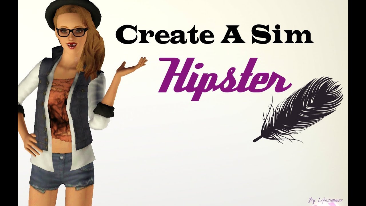 Create-A-Sim (Hipster Inspired Sim)