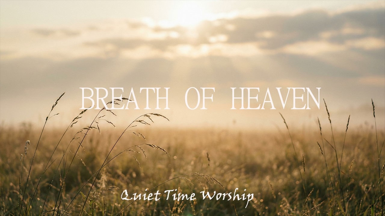 When Heaven Breathes | Peaceful Worship Instrumental