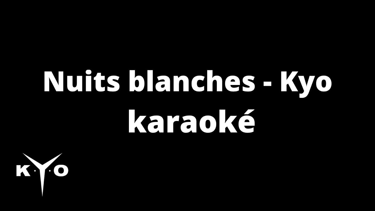 Nuits blanches - Kyo | Karaoké (voix de fond)
