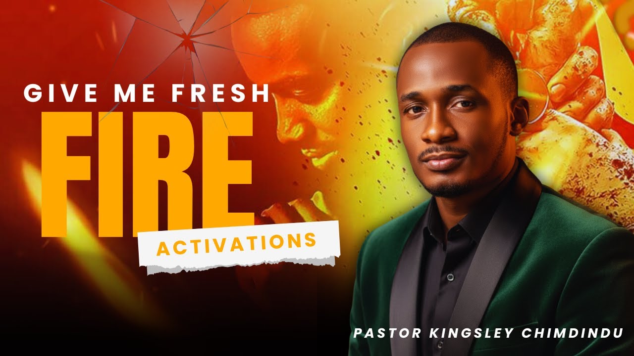 Fresh Fire | A Moment of Intense Prayer, Intercession & Impartations | Pastor Kingsley Chimdindu