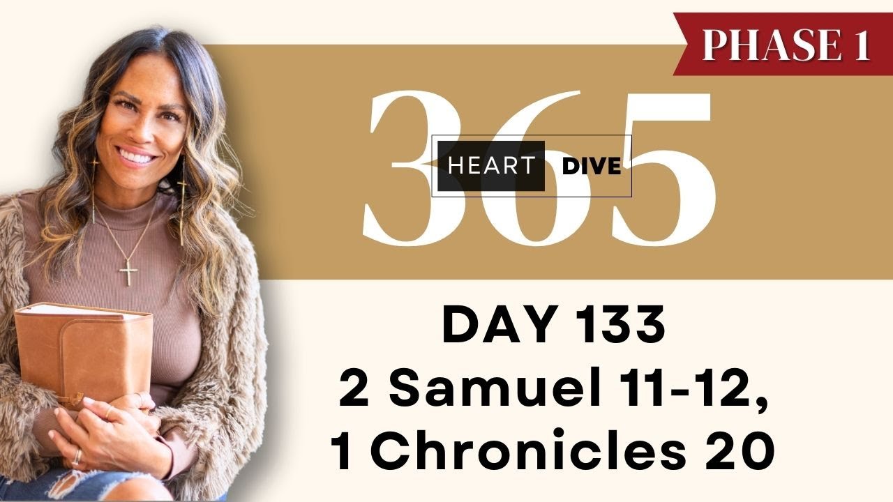 Day 133 2 Samuel 11-12 & 1 Chronicles 20 | Daily One Year Bible Study | Audio Bible with Commentary