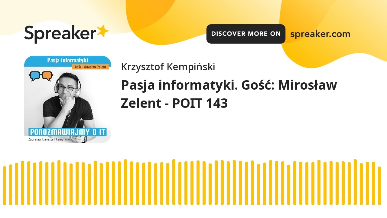Pasja informatyki. Gość: Mirosław Zelent - POIT 143