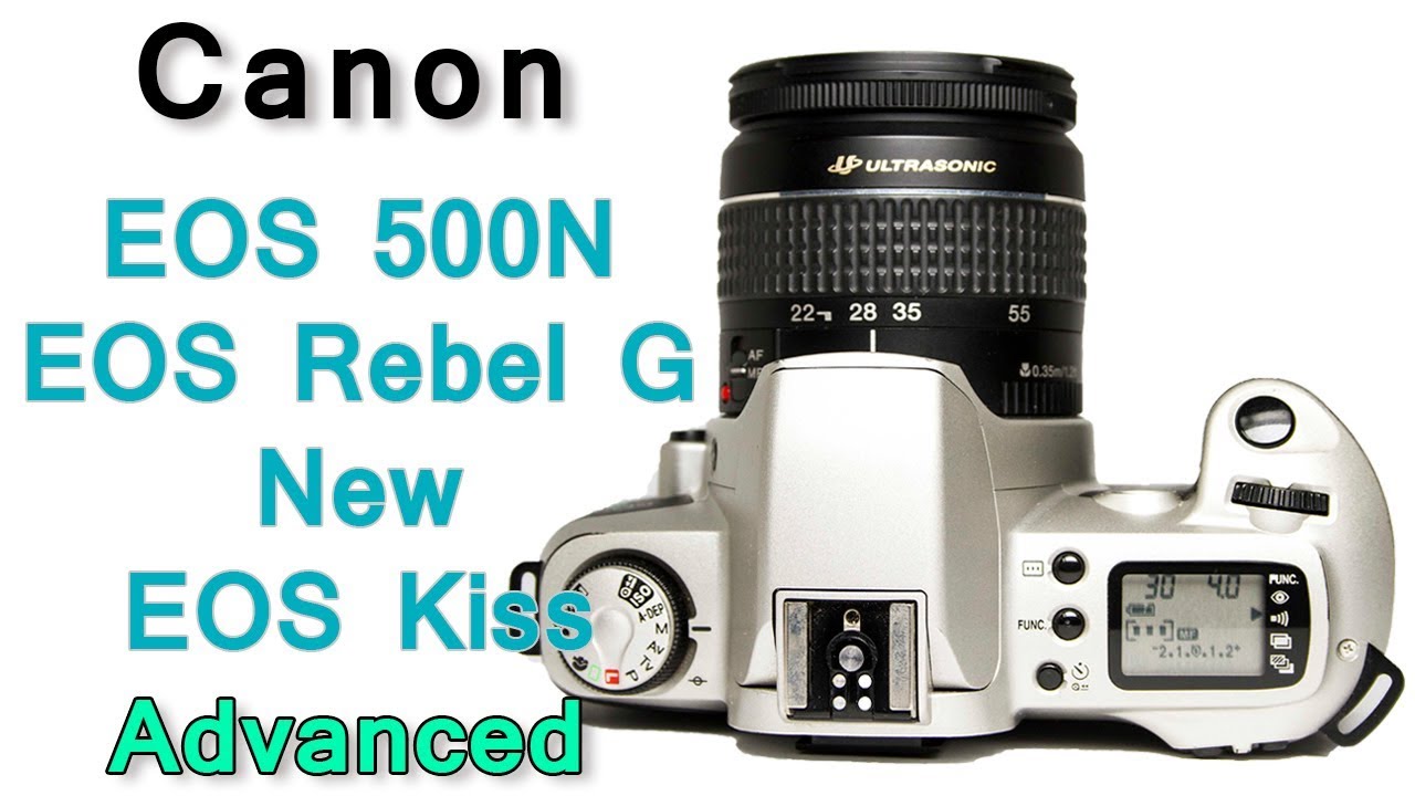 Advanced Functions in Canon EOS 500N, EOS Rebel G, New EOS Kiss SLR Film Camera