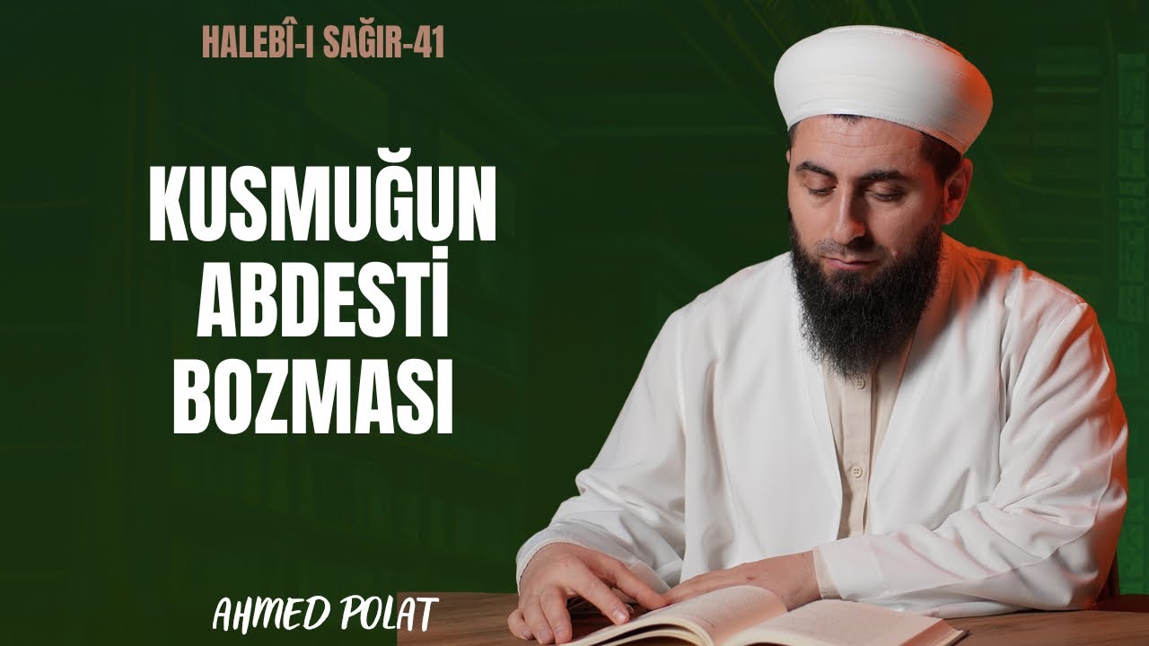 41. Halebi Sağir, Abdesti Bozanlar @ahmedpolathoca 