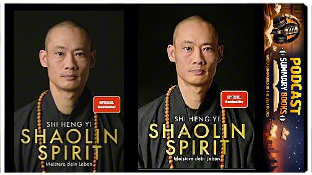 Shaolin Spirit The Way to Self-Mastery by Shi Heng Yi| full podcast summary audiobook review