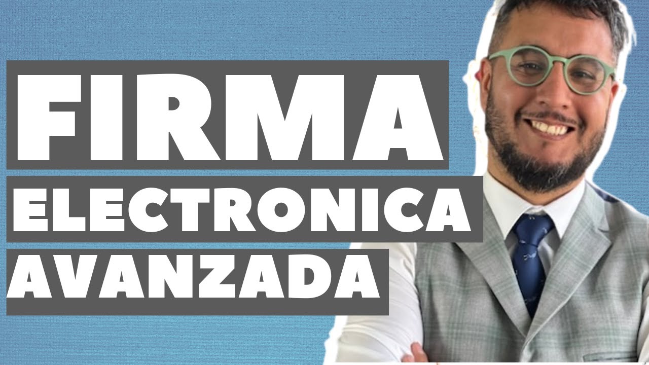 📝🖋️ Tutorial Completo: C&oacute;mo Usar la Firma Electr&oacute;nica Avanzada | Caso Pr&aacute;ctico con Documento Real