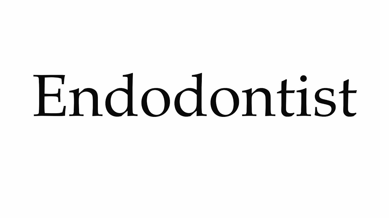 How to Pronounce Endodontist