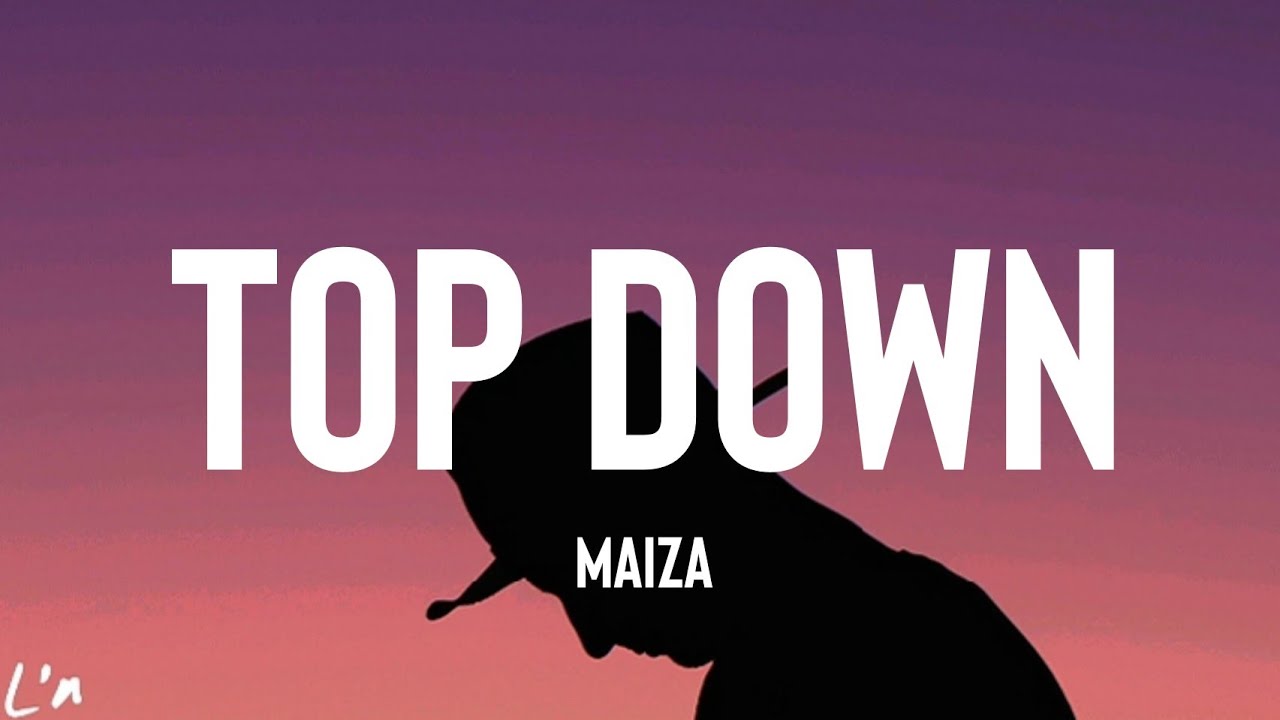 Maiza - Top Down (Lyrics)