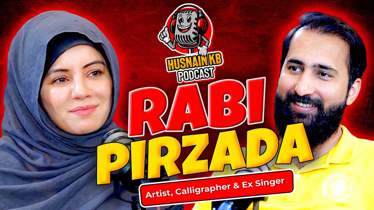 Husnain KB Podcast Featuring Rabi Pirzada | Husnain KB