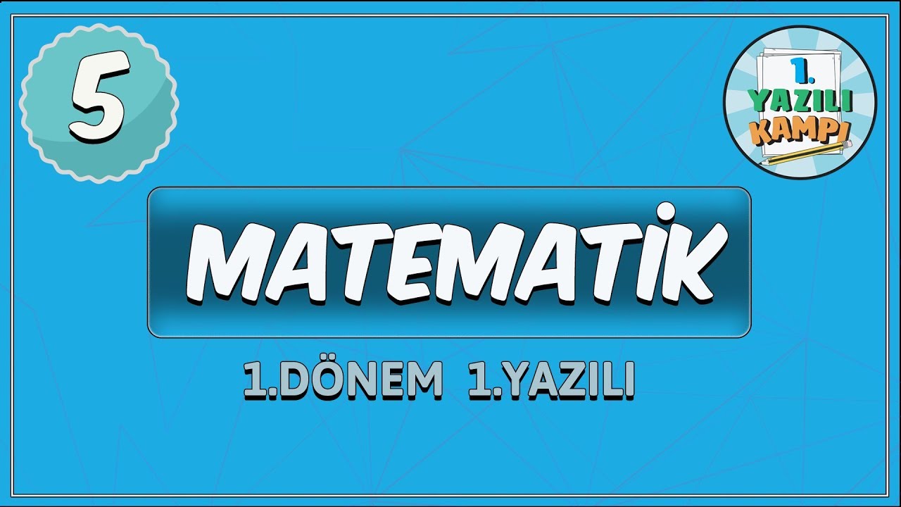 5. Sınıf Matematik | 1. Dönem 1. Yazılıya Hazırlık