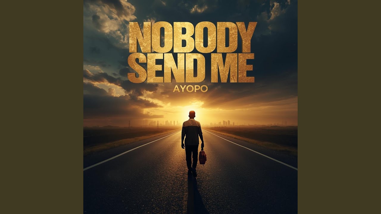 Nobody Send Me