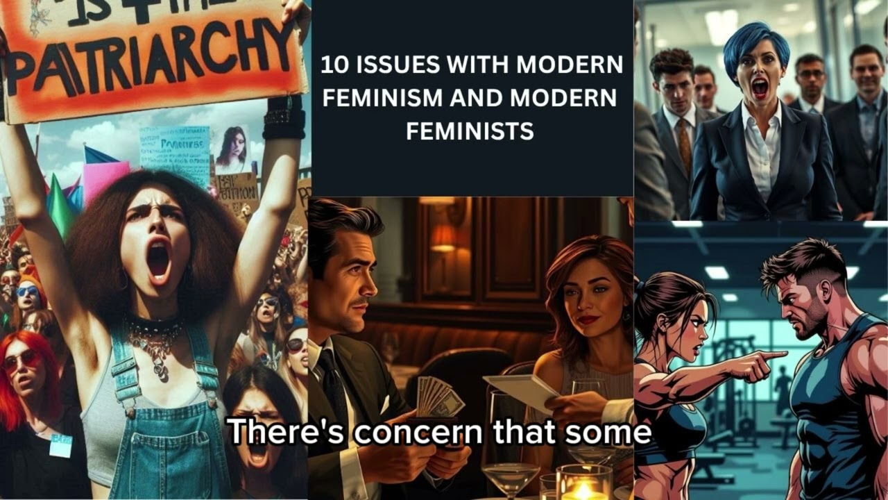 10 Issues with modern feminism and feminists Part 1
