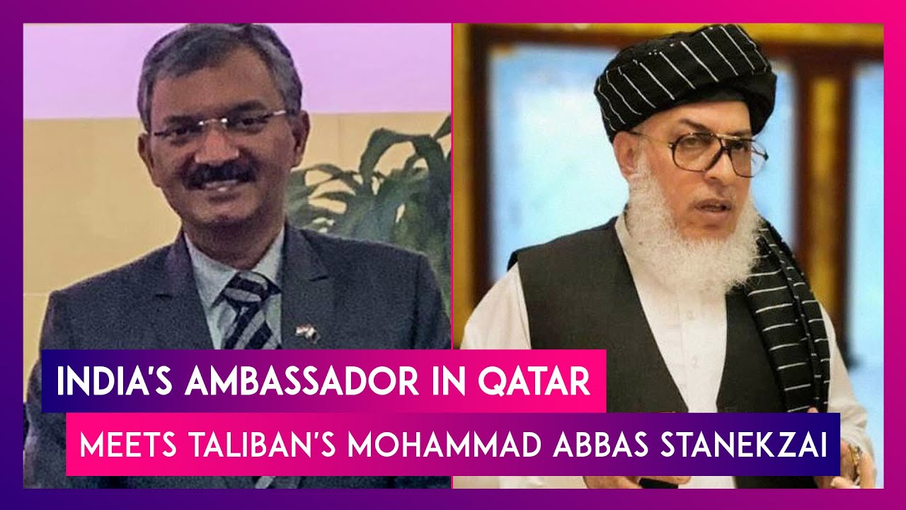 India's Ambassador In Qatar Meets Taliban's Mohammad Abbas Stanekzai, After US Ends Afghanistan War