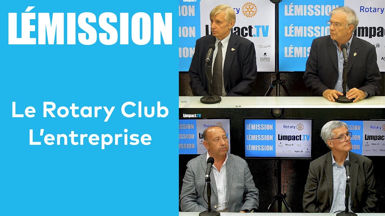 LÉMISSION : Le Rotary Club et l'Entreprise