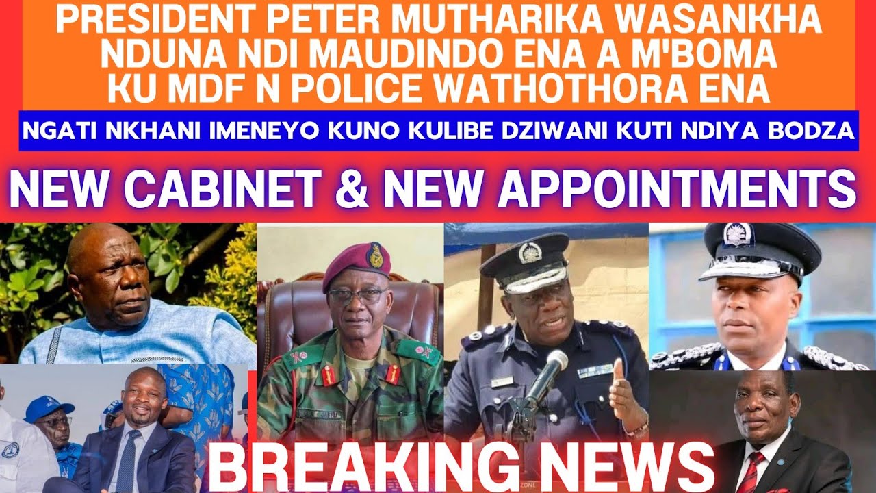 BREAKING NEWS| PRESIDENT PETER MUTHARIKA'S NEW CABINET MINISTERS & OFFICIAL APPOINTMENTS IN MALAWI