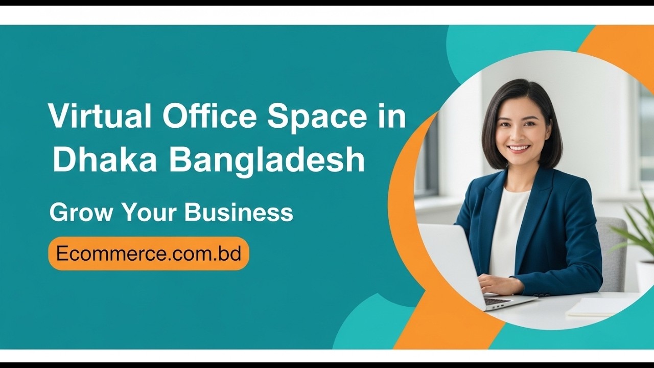 Virtual Office Space in Dhaka Bangladesh | Grow Your Business | Ecommerce.com.bd