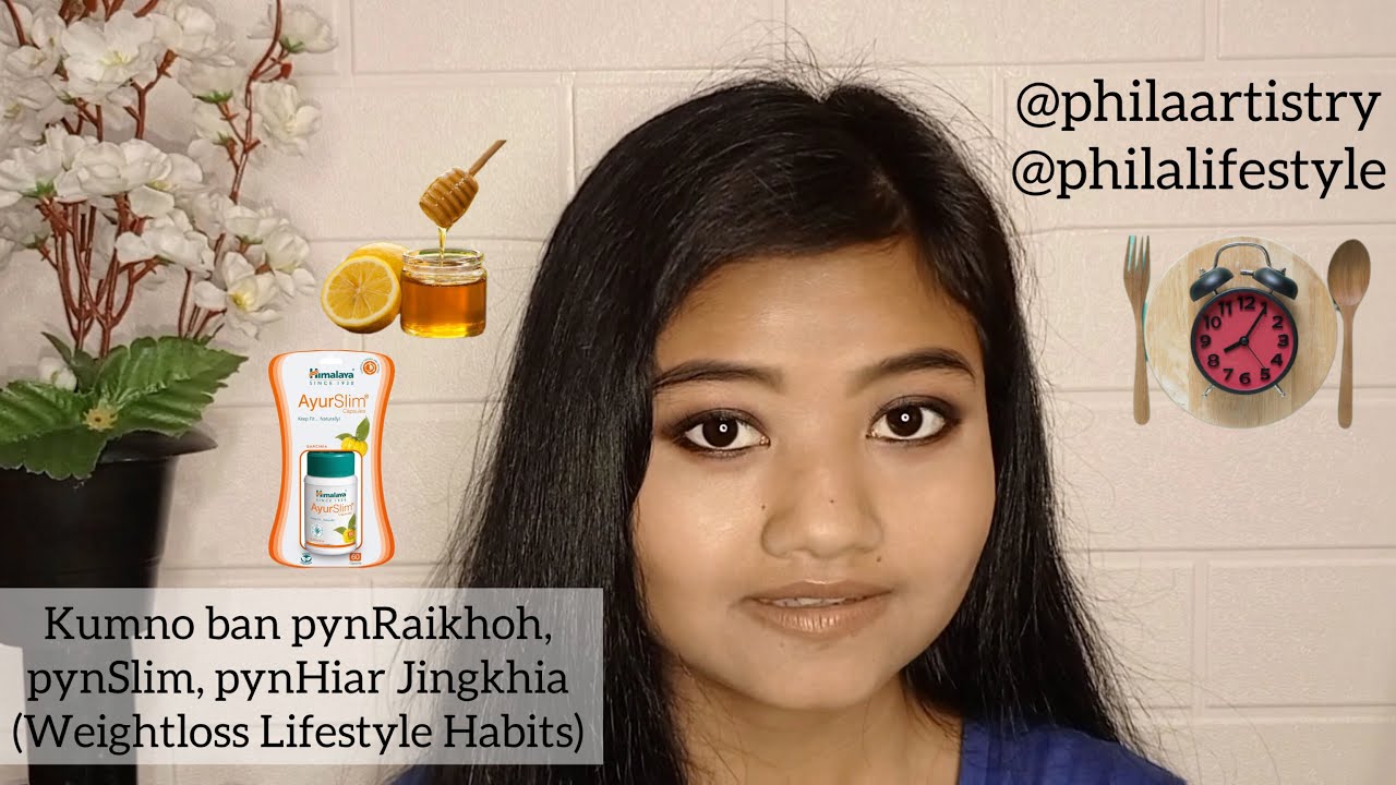 Kumno ban pynRaikhoh | Pynduna Jingkhia, Weight loss | Slim & Trim Figure, fit lifestyle habits