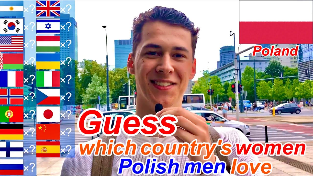 Which country's women do you love? I asked Polish men