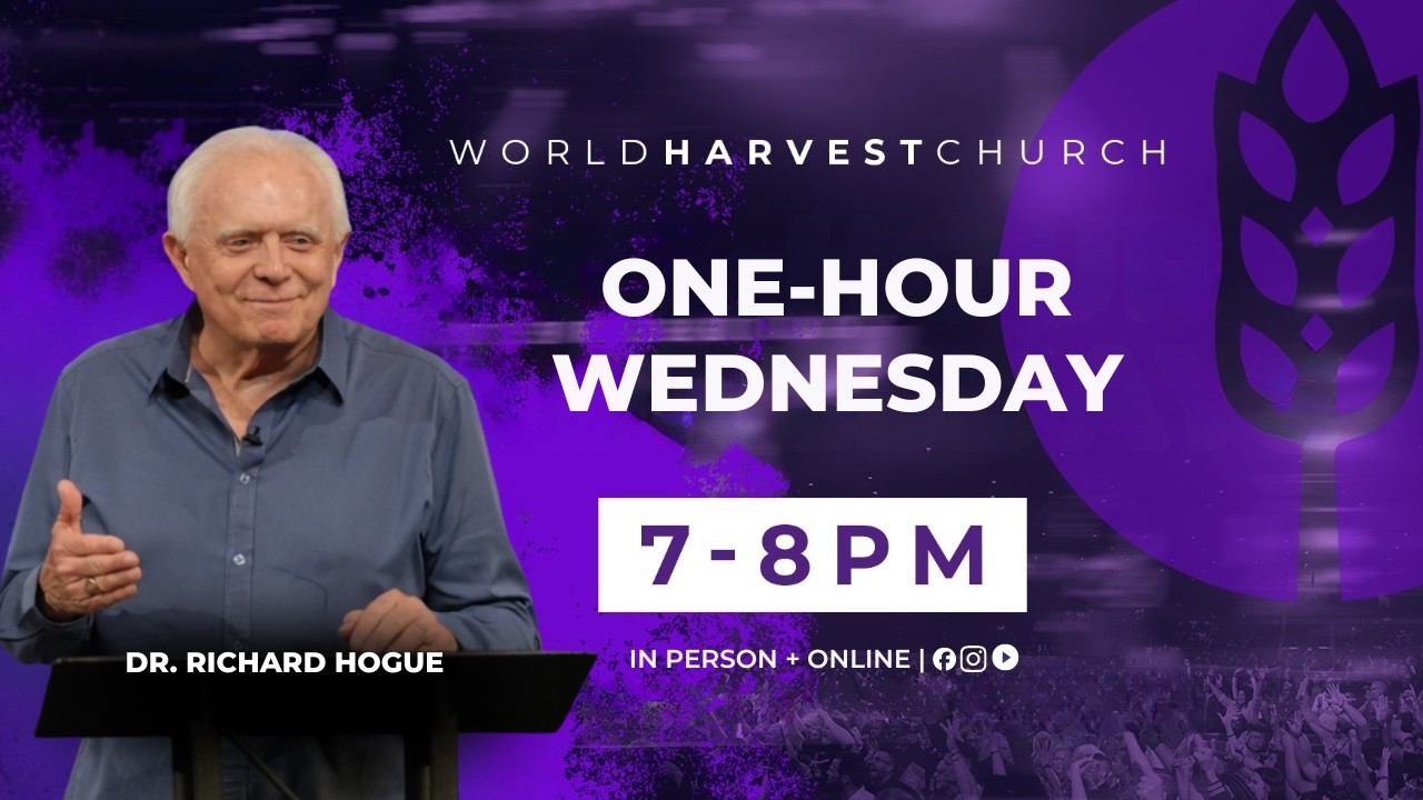 Wednesday Night Experience - Dr. Richard Hogue - Wednesday Night
