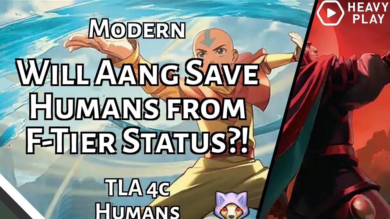Will Aang Save Humans from F-Tier Status?! | TLA 4c Humans | Modern | Avatar Early Access | MTGO