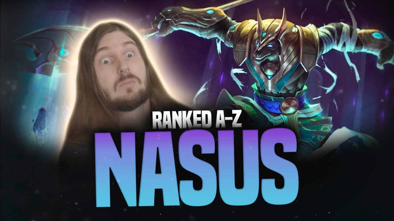 RANKED A-Z: NASUS! LEAGUE OF LEGENDS!