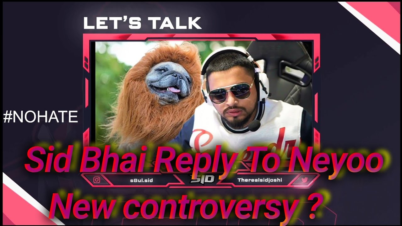 SID bhai Reply to Neyoo 🚀🤣 | New controversy ? 😥