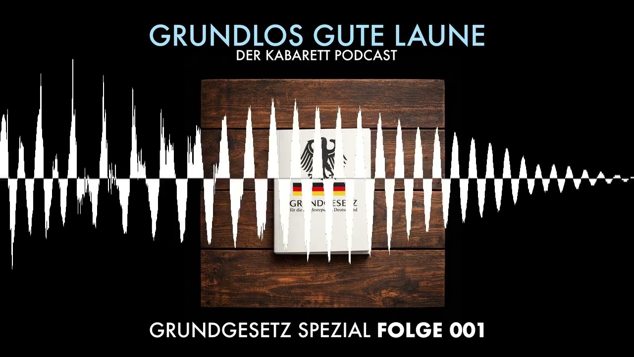 GGL GRUNDGESETZ SPEZIAL - Folge 001 - GRUNDLOS GUTE LAUNE