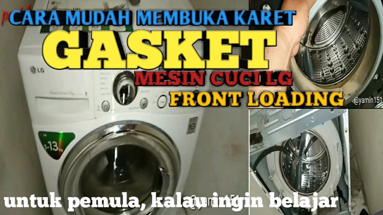CARA MEMBUKA KARET | GASKET PINTU MESIN CUCI LG FRONT LOADING 13 KG
