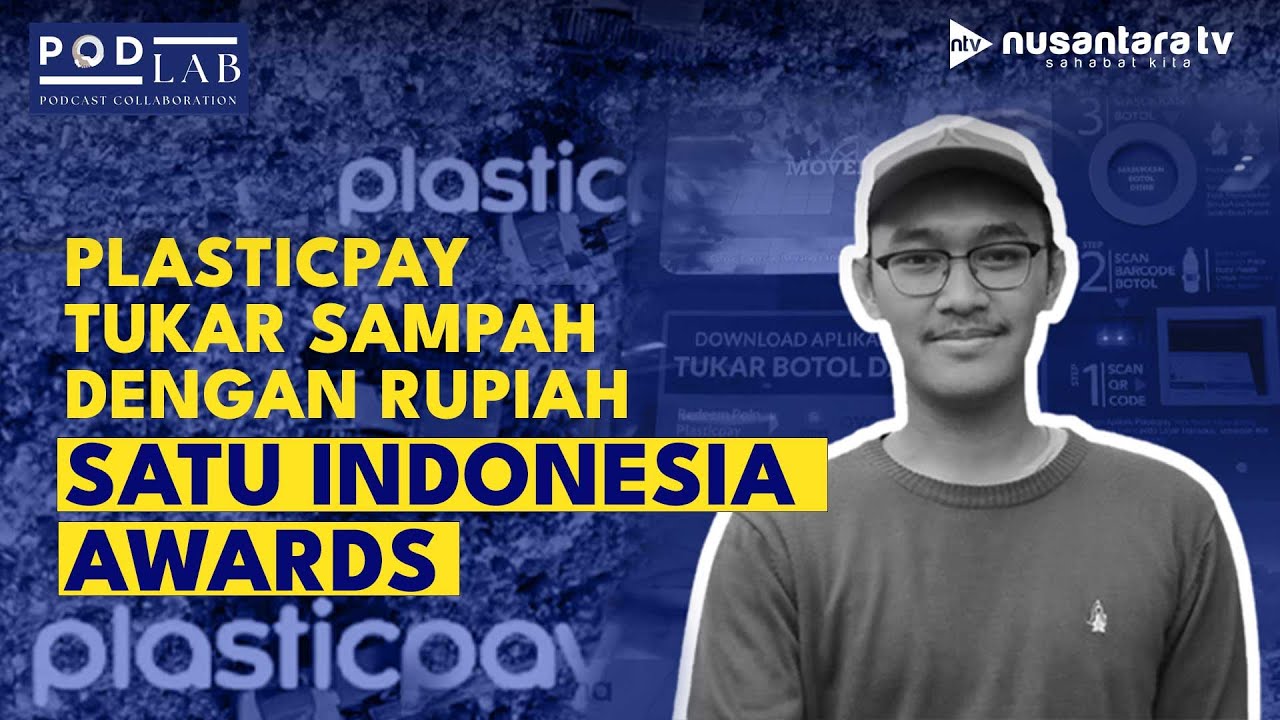 Plasticpay, Sulap Sampah Plastik Jadi Rupiah: Kamu Juga Bisa Cuan! | PodLab