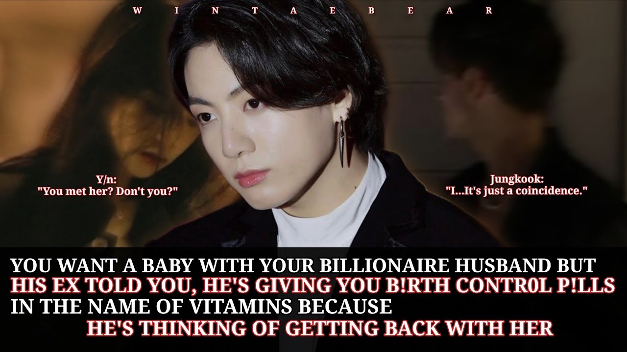You Want A Baby With Your Billionaire Husband But His Ex Told You, He's Giving You B!rth Contr0l-