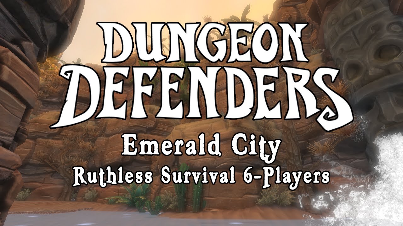 Dungeon Defenders - Emerald City Ruthless Survival 6-Players