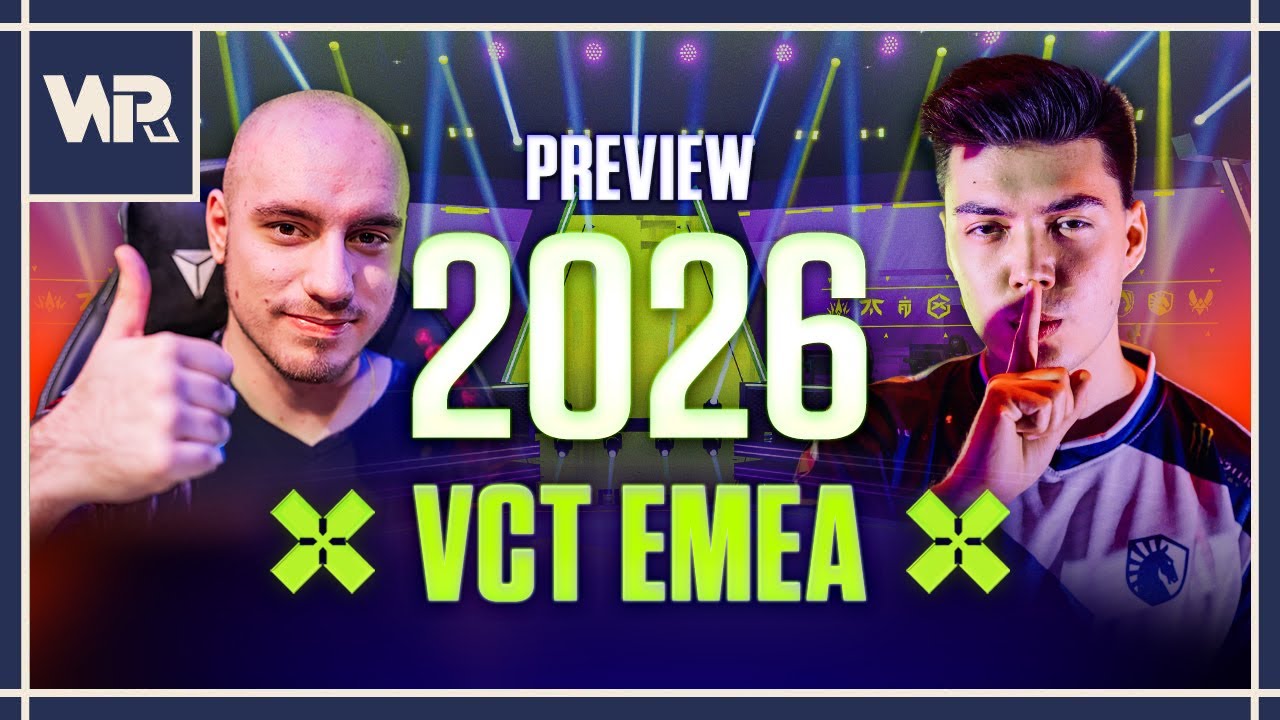 LA SAISON 2026 VA ENFIN REPRENDRE (VCT EMEA PREVIEW / PICKEM)