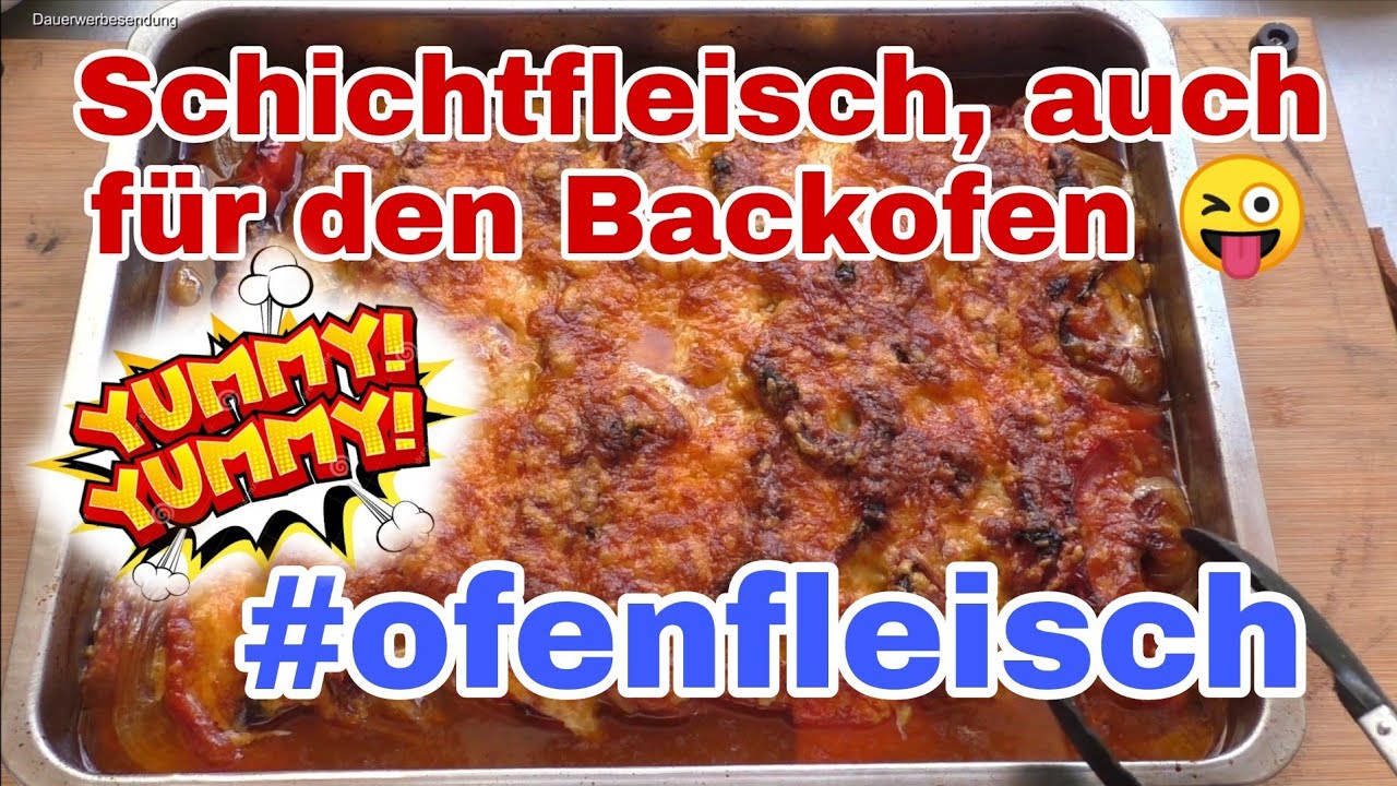Ofenfleisch oder Schichtfleisch f&uuml;r Jedermann