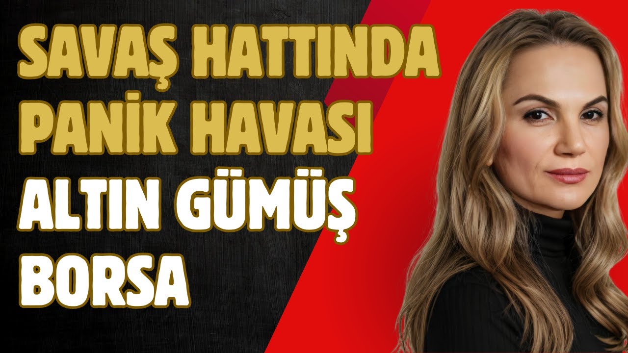 Savaş hattında Panik Havası.. Altın Gümüş Borsa