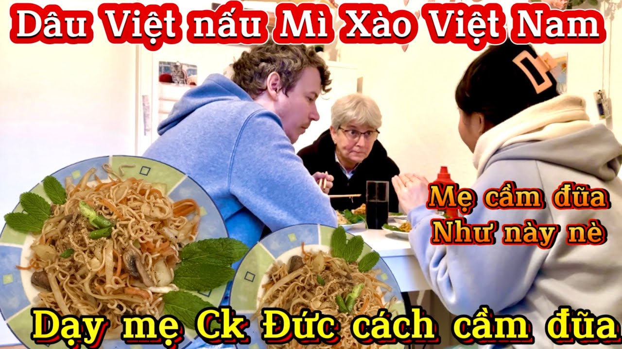 🇩🇪#44. DÂU VIỆT LÀM MÌ XÀO ĐÃI MẸ CHỒNG ĐỨC| Dạy Mẹ Chồng Cách Cầm Đũa Như Người Việt| ẨM THỰC VIỆT