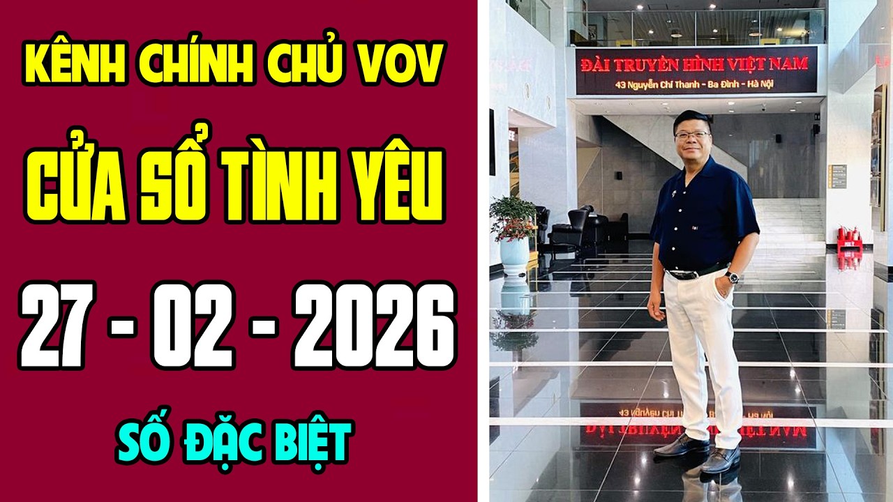 [KÊNH CHÍNH CHỦ VOV] Trò Chuyện Cùng Đinh Đoàn 27/02/2026 | Cửa Sổ Tình Yêu | Tư Vấn Hôn Nhân