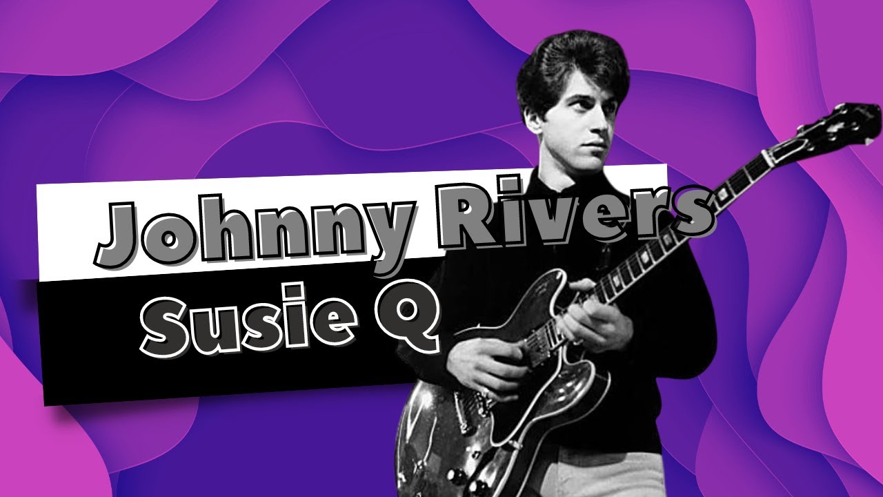 Johnny Rivers   Susie Q (Fan Video)