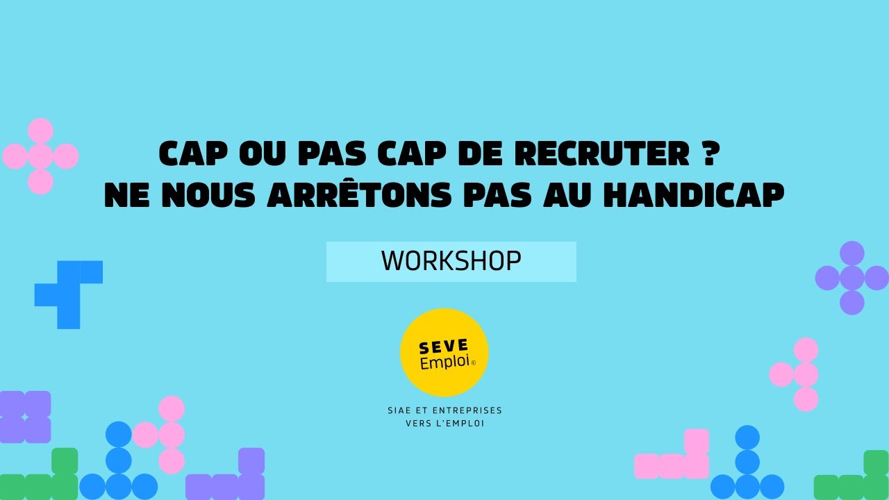 [Workshop] Cap ou pas cap de recruter ? Ne nous arrêtons pas au Handicap