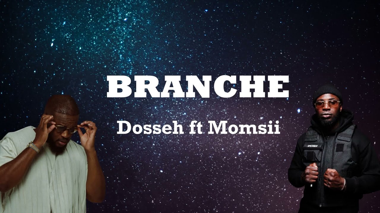 Dosseh   Branché ft Momsii Paroles