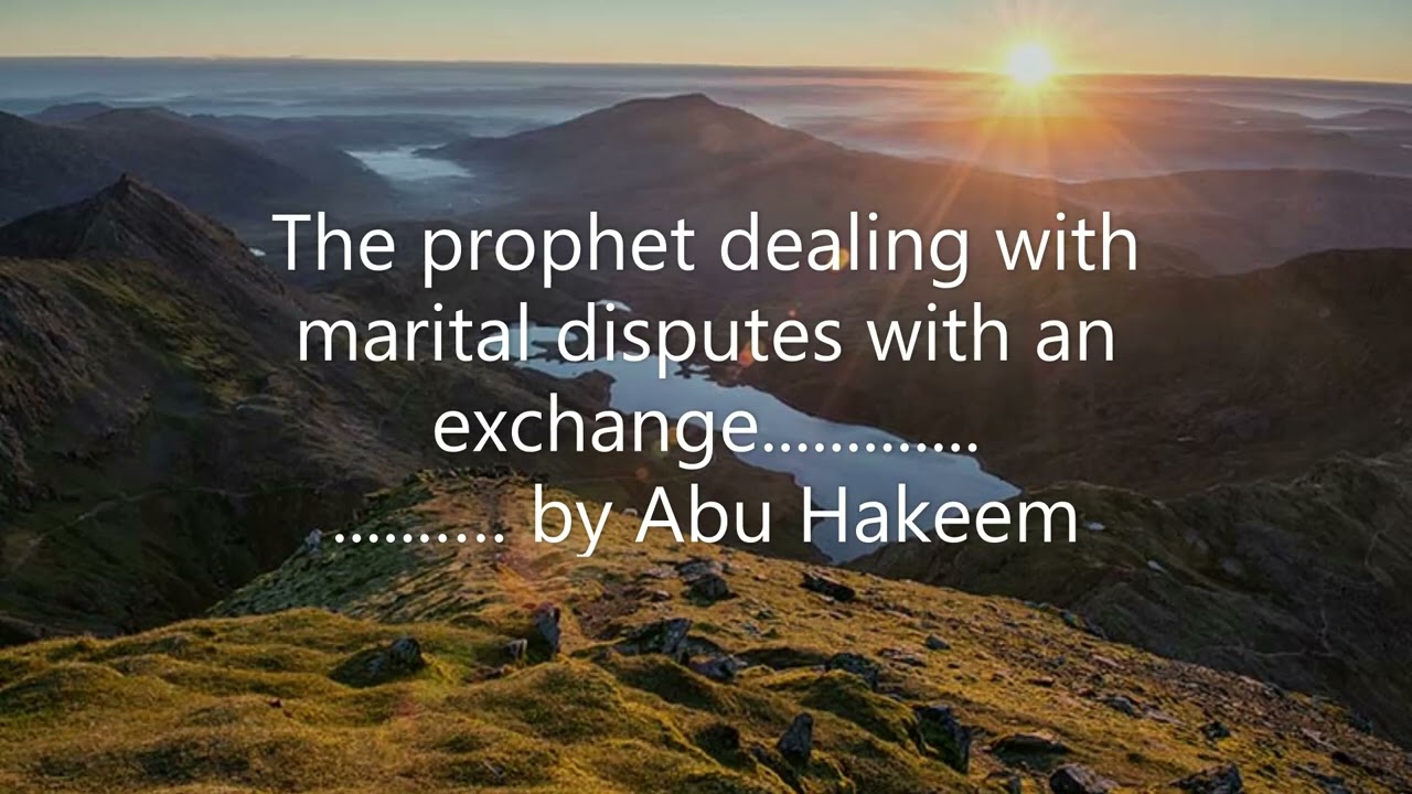 The prophet dealing with marital disputes with an exchange........... by Abu Hakeem