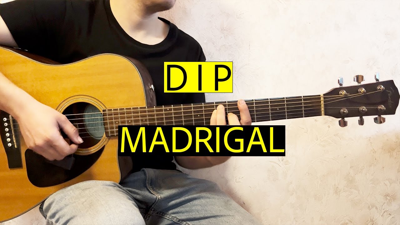 Madrigal - DIP - Gitar Akorlari