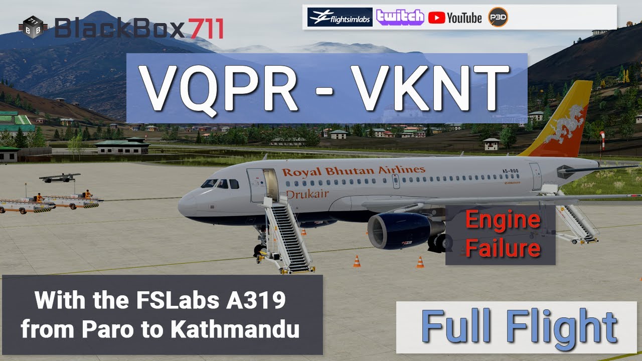 P3D | FSLabs A319 | Paro/VQPR to Kathmandu/VNKT | Engine Failure