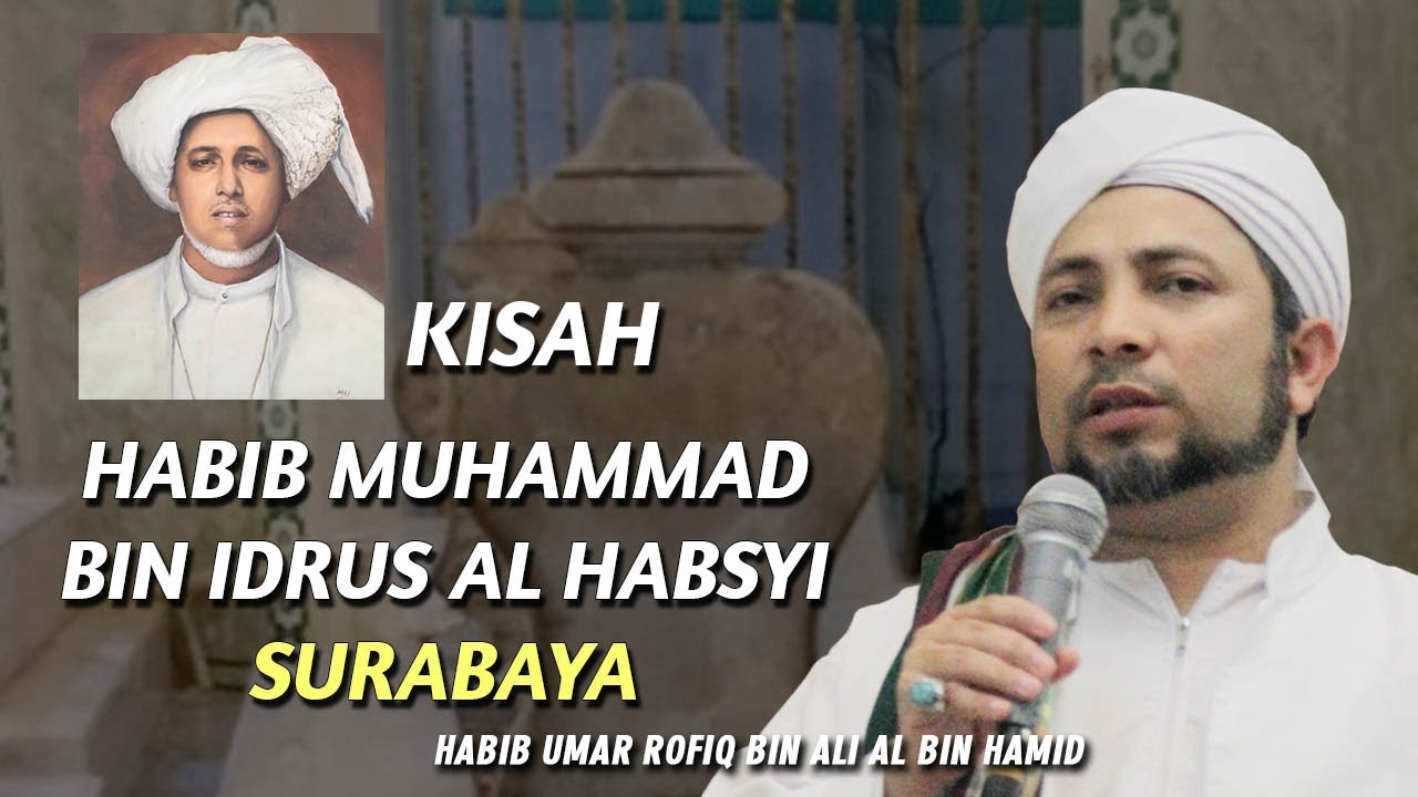Kisah Habib Muhammad bin Idrus Al Habsyi Surabaya | Habib Umar Rofiq bin Ali Al bin Hamid