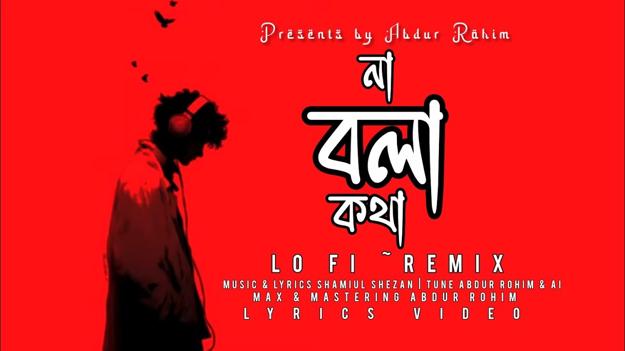 No Bola Kotha | New Bangla Lo-Fi song | Bangla Lo-Fi Music