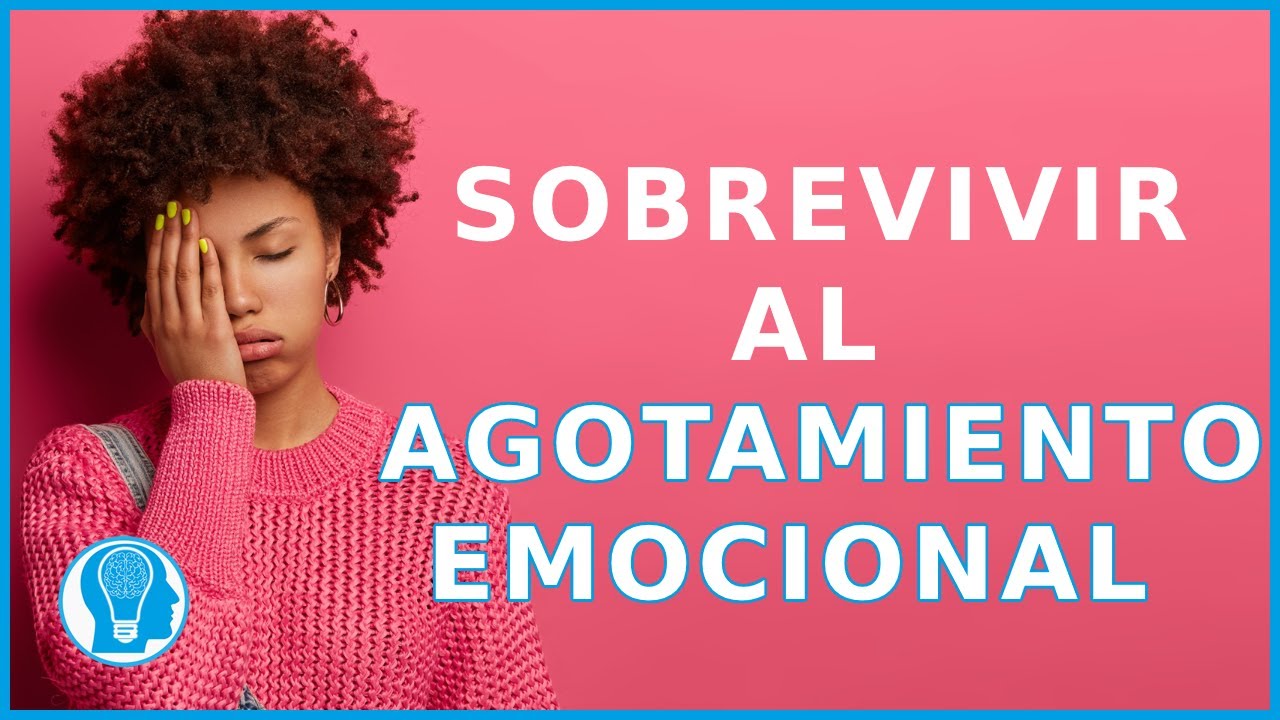 Sobreviviendo al agotamiento emocional