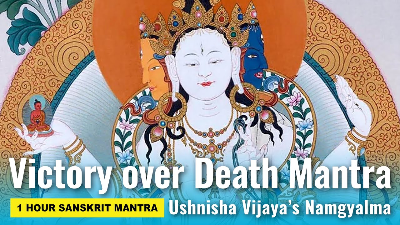 Mantra of Victory over Death: Ushnisha Vijaya's Namgyalma 1 hour Sanskrit Mantra: all 5 activities