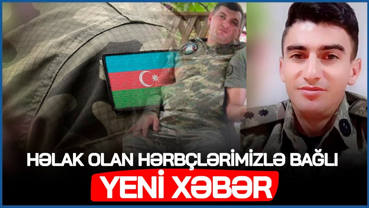 Laçında həlak olan hərbçilərimizlə bağlı yeni xəbər