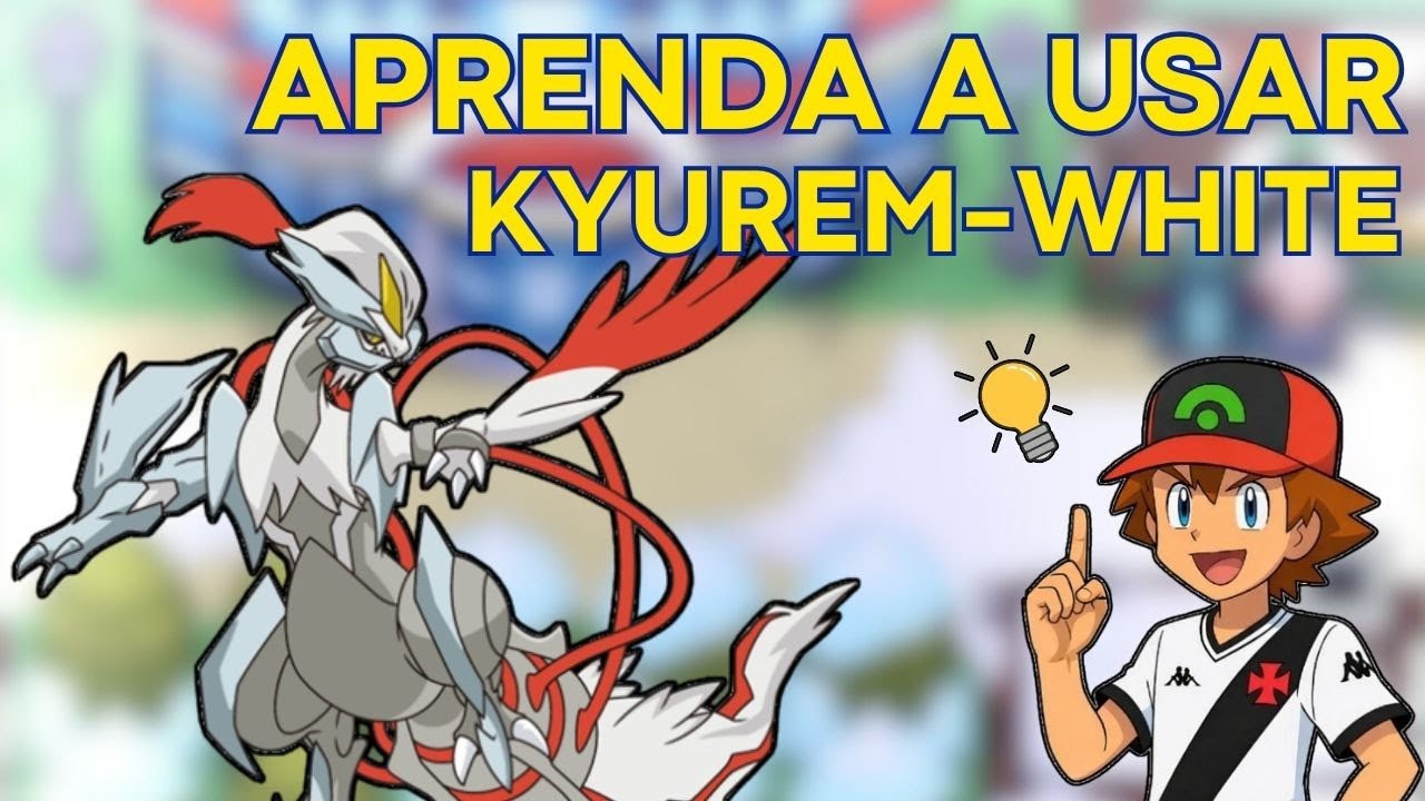 Aprenda a usar agora mesmo o KYUREM-WHITE no POKEFALLEN