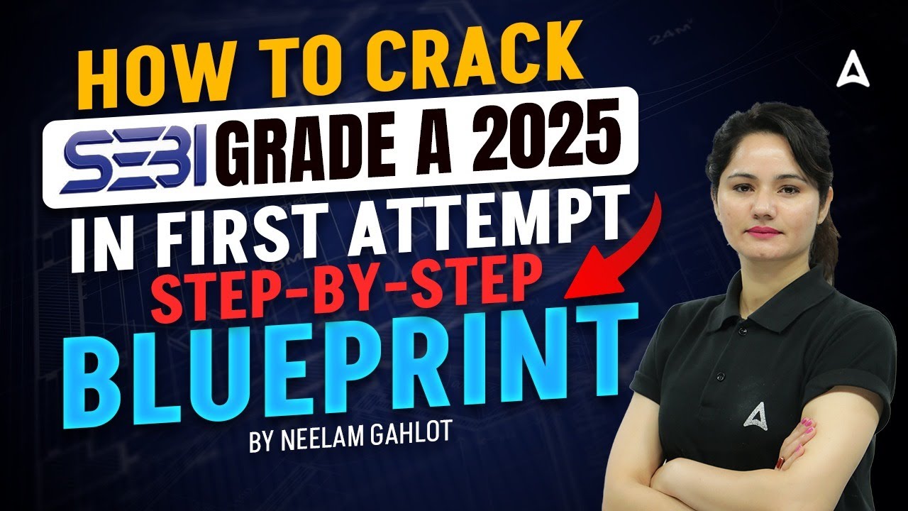 How to Crack SEBI Grade A 2025 in First Attempt 🔥| Step-by-Step Strategy & Study Plan For Beginner