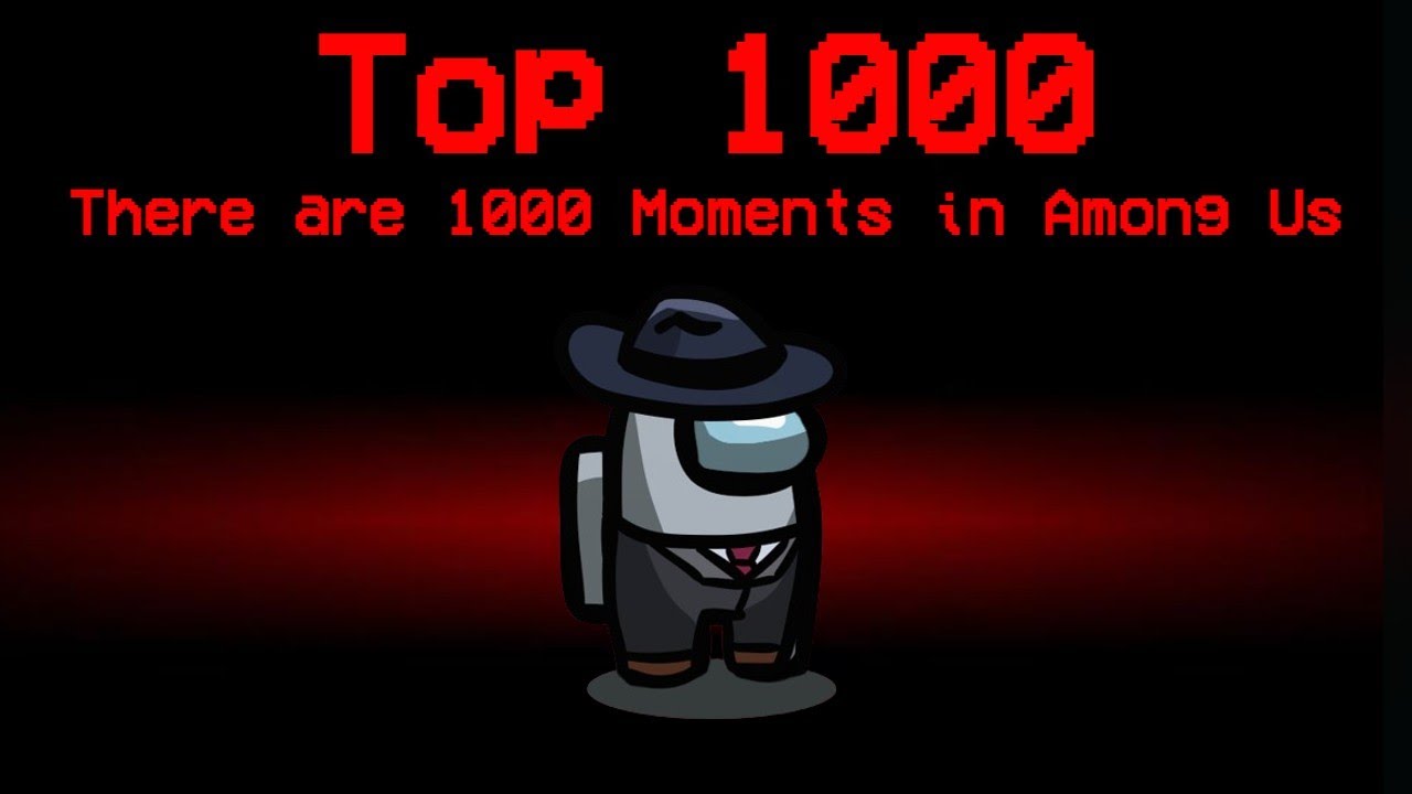Top 1000 FUNNIEST Moments in Among Us!